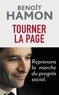 Benoît Hamon - Tourner la page - Reprenons la marche du progrès social.