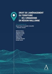 Benoît Havet et Annabelle Vanhuffel - Droit de l'aménagement du territoire et de l'urbanisme en Région wallonne.