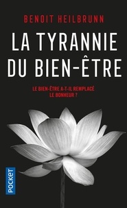 Benoît Heilbrunn - La tyrannie du bien-être.