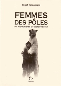 Femmes des pôles - Dix aventurières en quête dabsolu.pdf