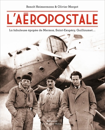 Benoît Heimermann et Olivier Margot - L'aéropostale.