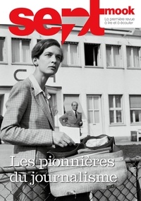 Benoît Heimermann et Paul Couturiau - Sept mook #45 - Les pionnières du journalisme.