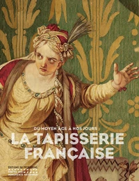 La Tapisserie française du Moyen Age à nos jours