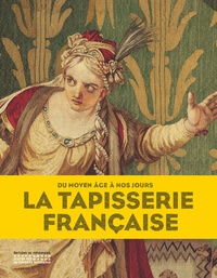 Benoît-Henry Papounaud et Barbara Caen - La tapisserie française - Du Moyen Age à nos jours.