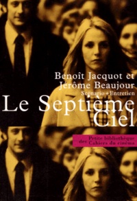 Benoît Jacquot et Jérôme Beaujour - Le septième ciel - Scénario.