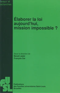 Élaborer la loi aujourd'hui, mission impossible ?