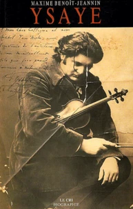 Eugene Ysaye. Le Sacre Du Violon