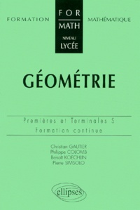 Benoît Koechlin et Christian Gautier - Géométrie 1ères et teminales S - Formation continue.