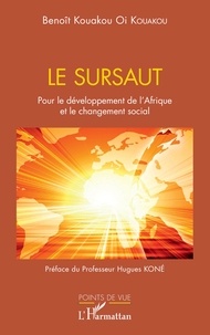 Benoît Kouakou Oi Kouakou - Le sursaut - Pour le développement de l'Afrique et le changement social.