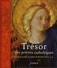 Benoît Lacroix - Trésor des prières catholiques.