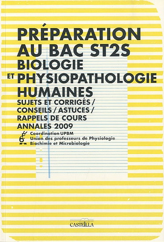 Benoît Laporte - Préparation au bac ST2S, Biologie et physiopathologie humaines - Biologie et physiopathologie humaines, Annales 2009.