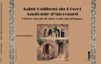 Saint-Guilhem-du-Désert, anatomie d'un regard
