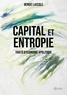 Benoit Lascols - Capital et entropie - Traité d'économie apolitique.