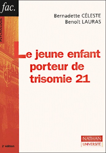 Le Jeune Enfant Porteur De Trisomie 21 De Benoit Lauras Livre Decitre