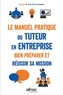 Benoît Ledoux et Jean-Pierre Ledoux - Le manuel pratique du tuteur en entreprise - Bien préparer et réussir sa mission.