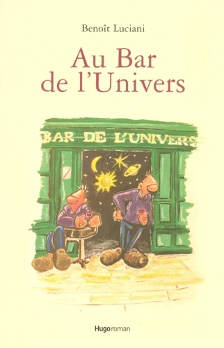 Benoît Luciani - Au Bar de l'Univers.