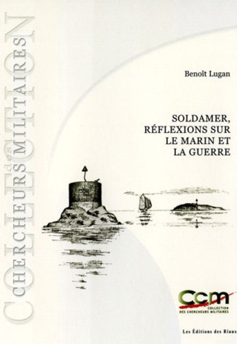 Benoît Lugan - Soldamer - Réfléxions sur le marin et la guerre.