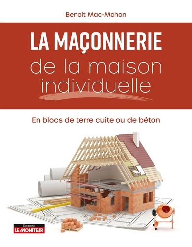 Benoît Mac Mahon - Maçonnerie de la maison individuelle.