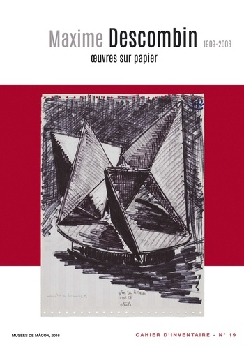Benoît Mahuet et Marie Lapalus - A dessein, autour de l'oeuvre de Maxime Descombin (1909-2003).