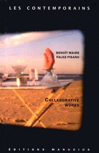 Benoît Maire et Falke Pisano - Collaborative works.