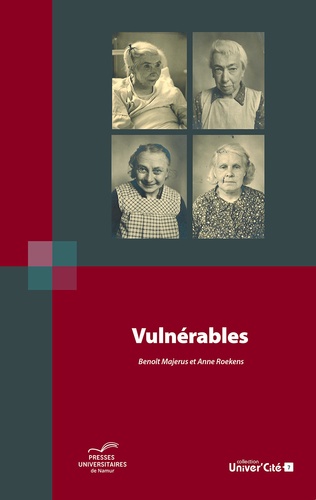 Benoît Majerus et Anne Roekens - Vulnérables - Le sort des patients psychiatriques en Belgique occupée (1914-1918).