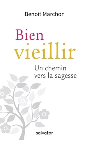 Bien vieillir. Un chemin vers la sagesse - Occasion