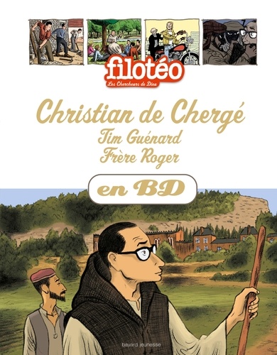 Benoît Marchon et Greg Newman - Les Chercheurs de Dieu Tome 24 : Christian de Chergé, Tim Guénard, Frère Roger.