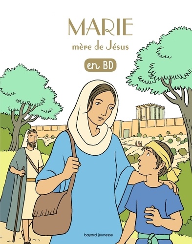 Les Chercheurs de Dieu Tome 6 Marie, mère de Jésus