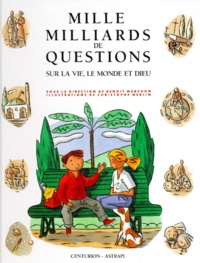 Benoît Marchon - Mille Milliards De Questions. Sur La Vie, Le Monde Et Dieu.