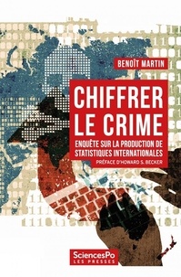Benoît Martin - Chiffrer le crime - Enquête sur la production de données mondiales.