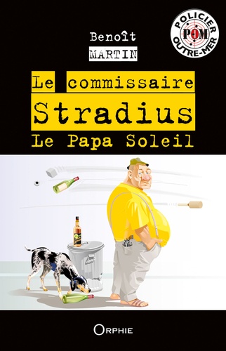 Benoît Martin - Commissaire Stradius - Le Papa Soleil.