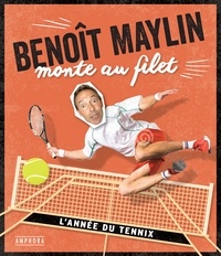 Benoît Maylin - Benoît Maylin monte au filet - Les chroniques déjantées du tennis.