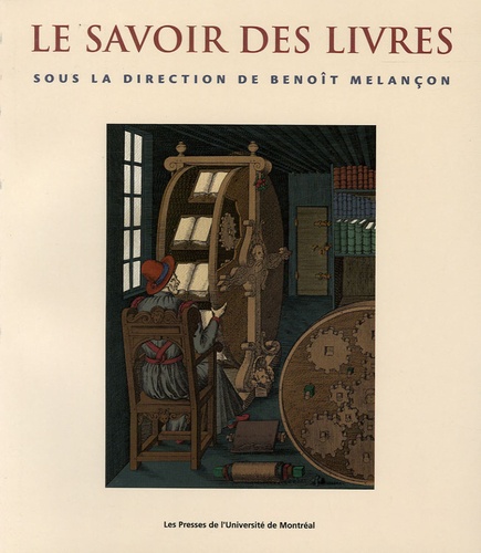 Benoît Melançon - Le savoir des livres.