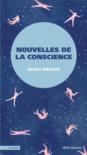 Benoit Ménard - Nouvelles de la conscience.