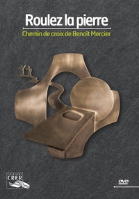 Benoît Mercier - Roulez la pierre : chemin de croix de Benoît Mercier. 1 DVD