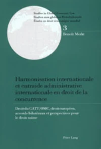 Harmonisation Internationale Et Entraide Administrative Internationale En Droit De La Concurrence