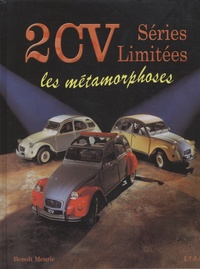 Benoît Meurie - 2CV Séries Limitées - Les métamorphoses.