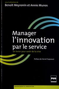 Benoît Meyronin et Annie Munos - Manager l'innovation par le service - Un levier pour sortir de la crise.