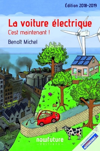 Benoît Michel - La voiture électrique - C'est maintenant !.