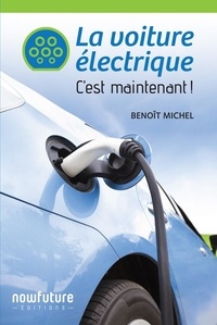 Benoît Michel - La voiture électrique - C'est maintenant.