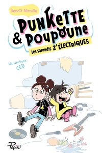 Benoît Minville - Punkette & Poupoune  : Les samedis z'électriques.