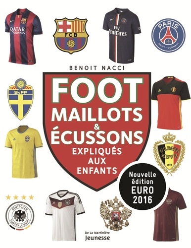 Foot. Maillots & écussons expliqués aux enfants  Edition 2016 - Occasion