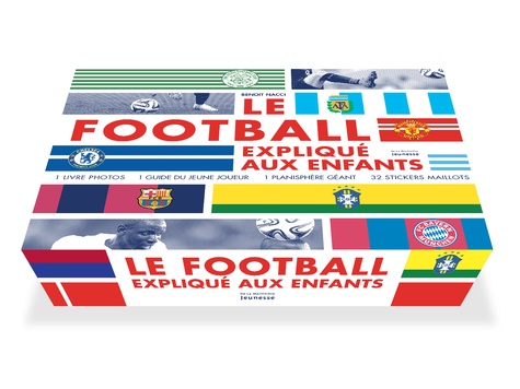 Benoît Nacci - Le football expliqué aux enfants - Coffret en 2 livres, avec 1 planisphère et 32 stickers : Le football raconté aux enfants ; Le cahier du jeune joueur.