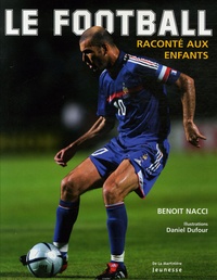 Benoit Nacci - Le Football raconté aux enfants.