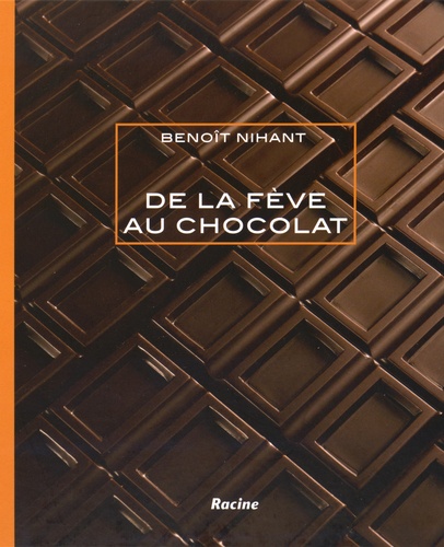 Benoît Nihant - De la fève au chocolat.