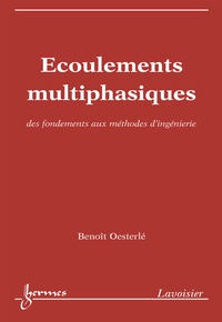 Benoit Oesterlé - Ecoulements multiphasiques - Des fondements aux méthodes d'ingénierie.
