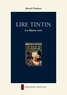 Benoît Peeters - Lire Tintin - Les Bijoux ravis.