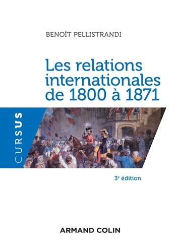 Les relations internationales de 1800 à 1871 3e édition