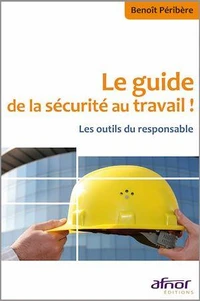 Le guide de la sécurité au travail !