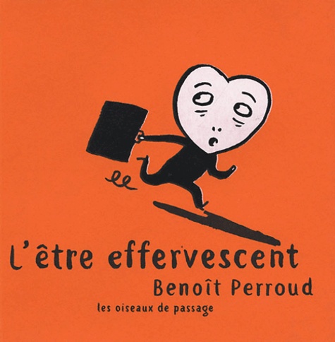 Benoît Perroud - L'être effervescent.